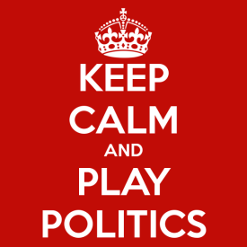 keep-calm-and-play-politics-2.jpg