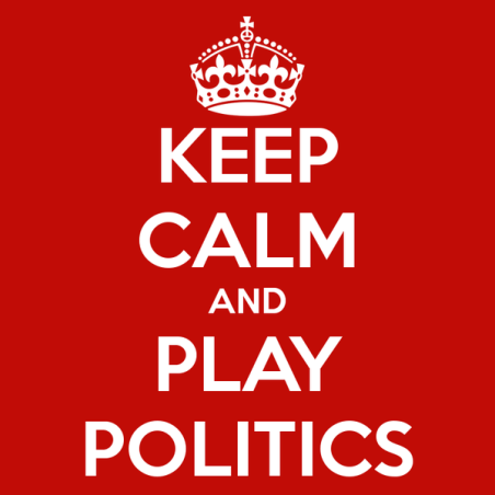 keep-calm-and-play-politics-2.jpg