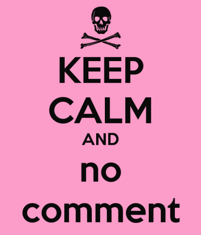 keep-calm-and-no-comment-30